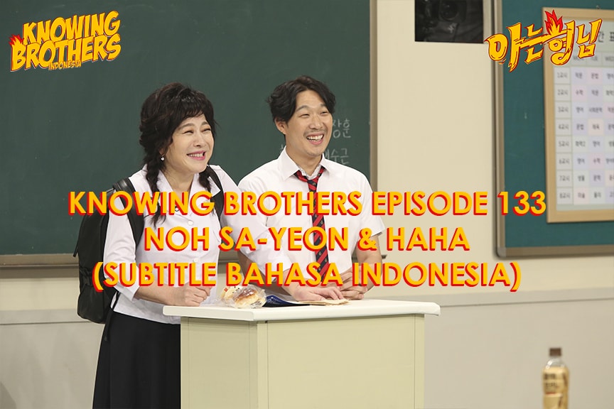 Knowing Brothers eps 133 – Noh Sa-yeon & Haha
