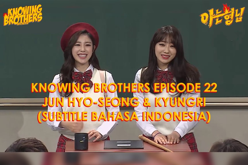 Knowing Brothers eps 22 – Jun Hyo-seong & Kyungri
