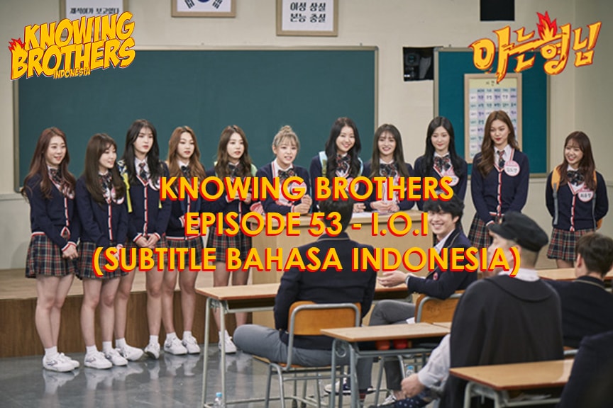 Knowing Brothers eps 53 – I.O.I