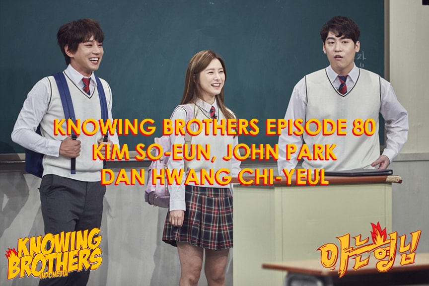 Knowing Brothers eps 80 – Hwang Chi-yeul, John Park & Kim So-eun